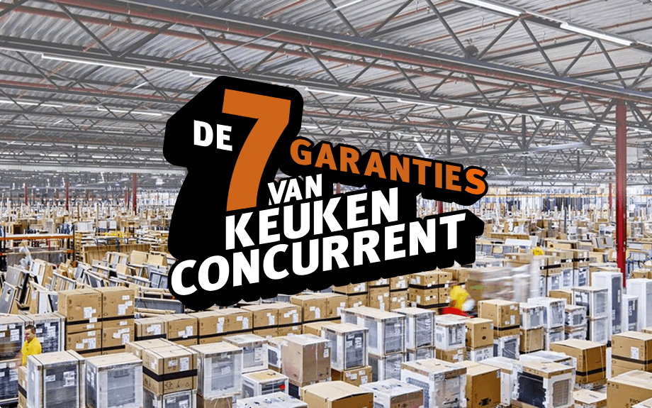 De 7 garanties van KeukenConcurrent